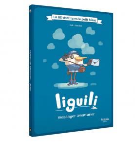 Liguili - Messager Aventurier - La BD dont tu es le petit héros