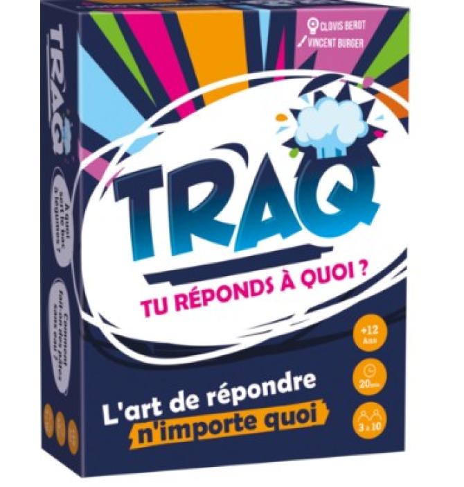 Traq - Tu réponds à quoi ?