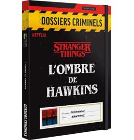 Dossiers Criminels Stranger Things - L'ombre de Hawkins